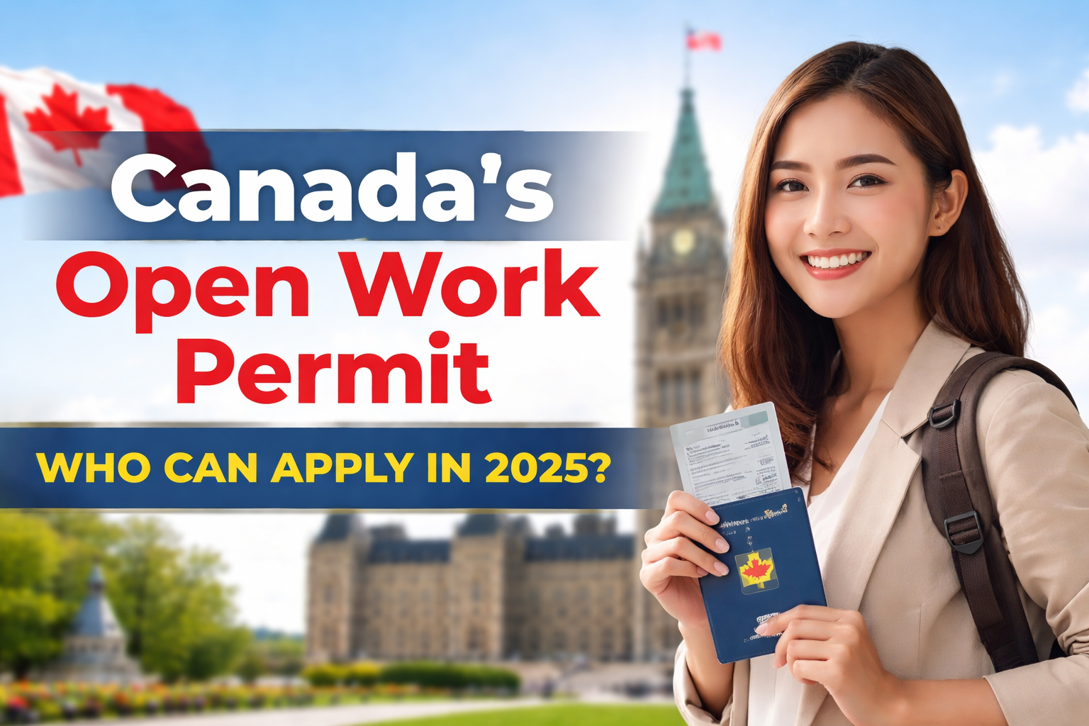 Canada’s Open Work Permit in 2026: Who Can Apply, New Rules, and Family Eligibility Explained