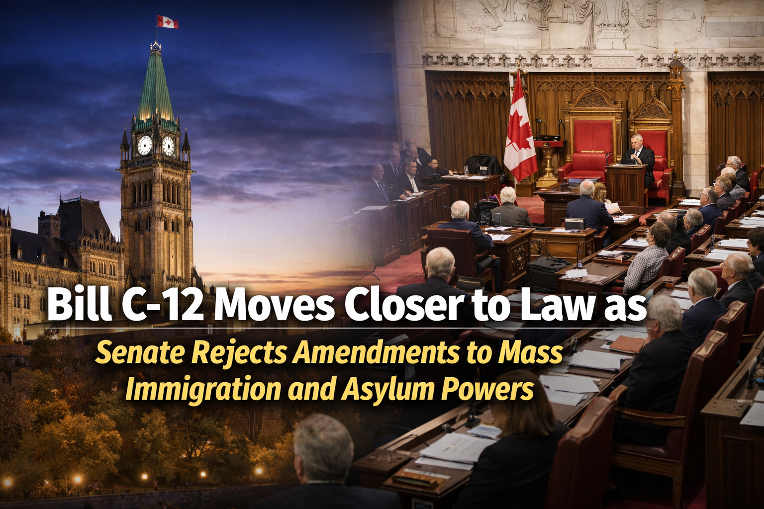 Bill C-12 Moves Closer to Law as Senate Rejects Amendments to Mass Immigration and Asylum Powers